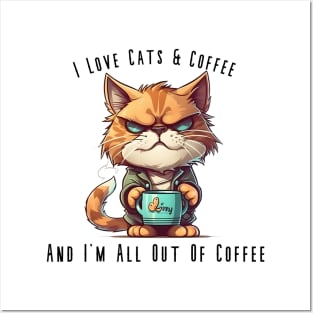 I Love Cats & Coffee, And I'm All Out Of Coffee Posters and Art